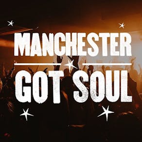 Manchester Got Soul: Live Music + DJs 'Til Late