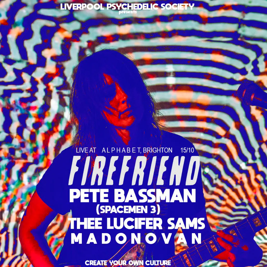 Firefriend (BR) + Pete Bassman (Spacemen 3) + more at A L P H A B E T