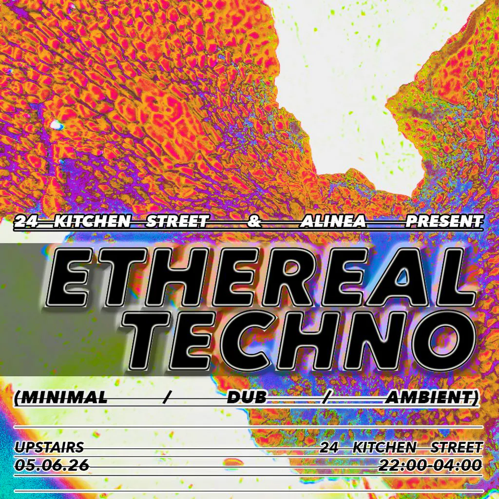 Ethereal Techno (Minimal/Dub/Ambient) - 24 Kitchen Street at Green Room At 24 Kitchen Street