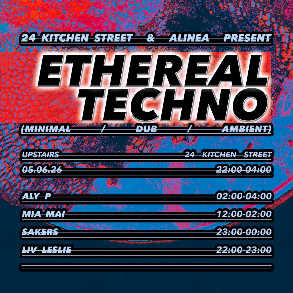 Ethereal Techno (Minimal/Dub/Ambient) - 24 Kitchen Street at Green Room At 24 Kitchen Street