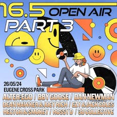 16.5 Presents: Open Air Pt.3 at Euegene Cross Park