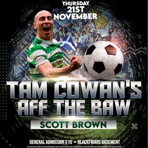 Tam Cowan's Aff The Baw