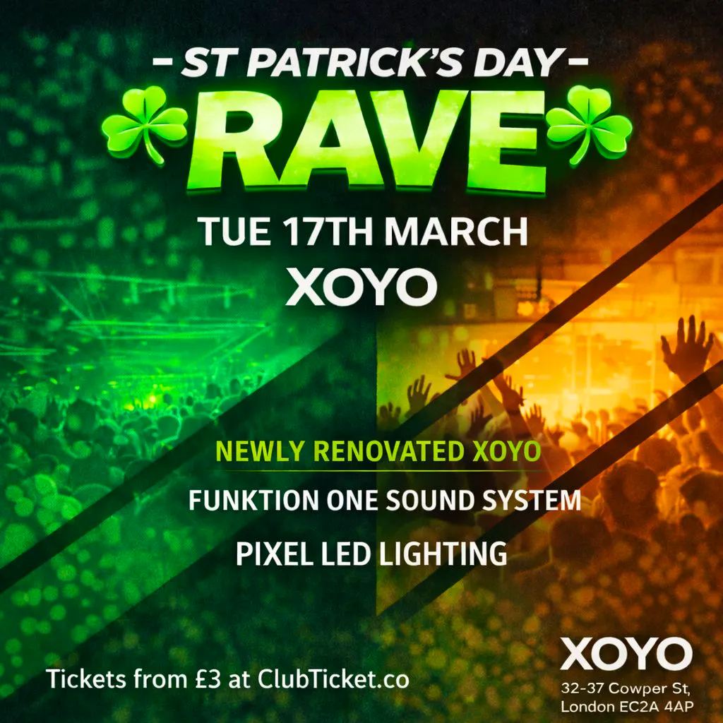 St Patrick's Day Rave at XOYO at XOYO