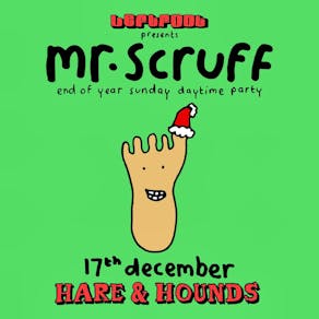 Mr Scruff - End Of Year Party [SOLD OUT]