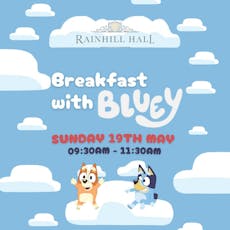 Breakfast with Bluey! at Rainhill Hall