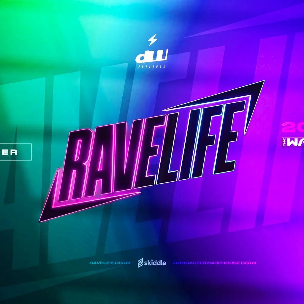 Ravelife at The Doncaster Warehouse