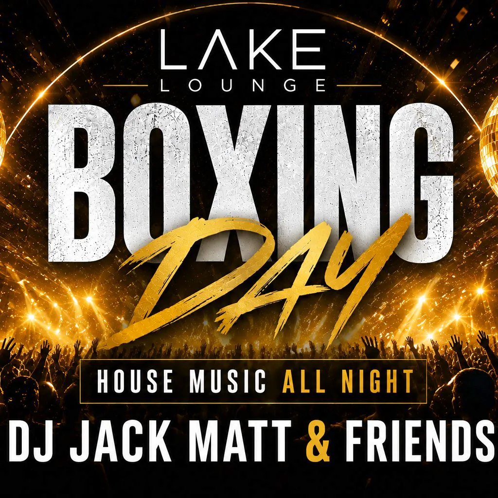 Boxing Day with DJ Jack Matt & Friends at Lake Lounge