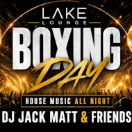Boxing Day with DJ Jack Matt & Friends at Lake Lounge