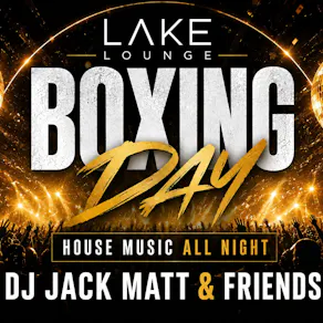 Boxing Day with DJ Jack Matt & Friends