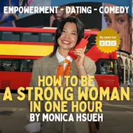 How to Be a Strong Woman in One Hour - A Comedy by Monica Hsueh at The Coach House