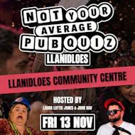 Not Your Average Pub Quiz at Llanidloes Community Centre