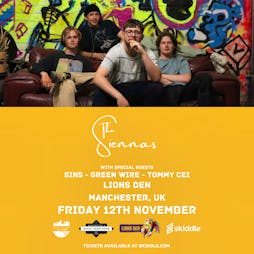 The Siennas + SINS + Green Wire + Tommy Cei Tickets | The Lions Den Deansgate Manchester Manchester  | Fri 12th November 2021 Lineup