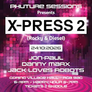 Phuture Sessions present X-Press 2 (Rocky & Diesel) at Goring Village Hall, RG8 9AG