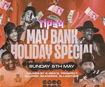 Tipsy | May Bank Holiday | This Sunday