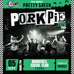 PorkPie Live plus Pretty Green (The Jam) @ Brudenell Social Club