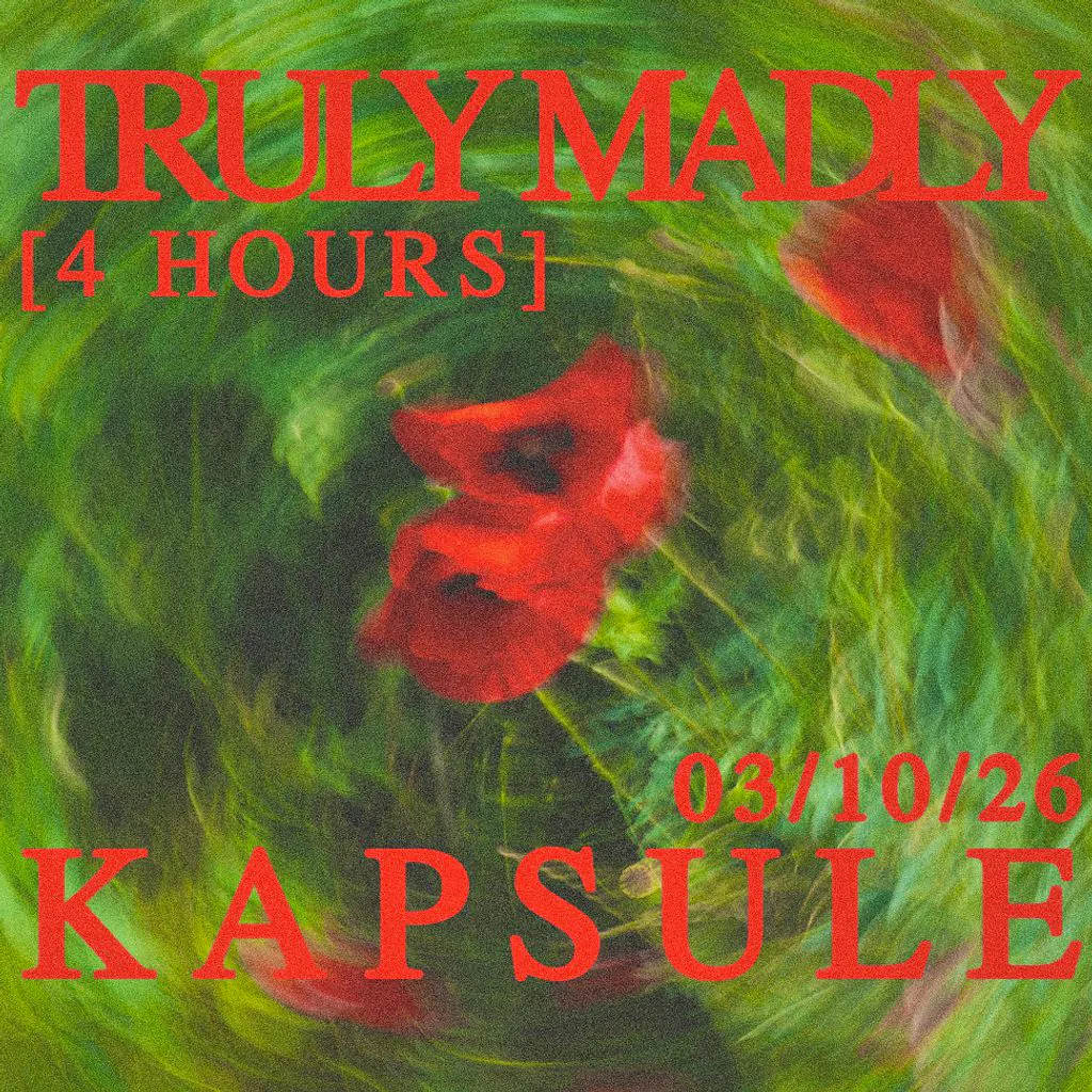 RAW presents: Truly Madly (4 Hours) at Kapsule
