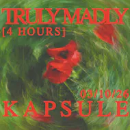 RAW presents: Truly Madly (4 Hours) at Kapsule