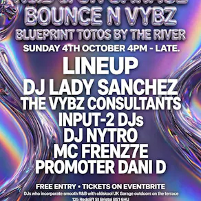 BOUNCE N VYBZ: R&B & UK Garage - Blueprint @ Totos Terrace