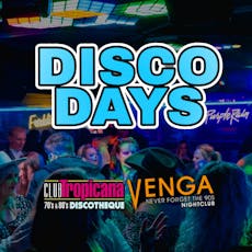 Disco Days Vs Dance Days Glasgow at Club Tropicana And Venga