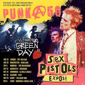 Sex Pistols Exposé / Ultimate Green Day: PUNK@50 Tour Edinburgh