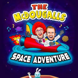The McDougalls Space Adventure Live in Campbeltown Tickets | Campbeltown Town Hall Campbeltown  | Wed 9th August 2023 Lineup