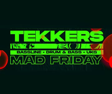 Tekkers Mad Friday 22nd of December