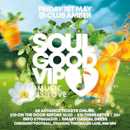 Soulgood VIP at Amber Club Cheshunt Football Club EN8 8RU