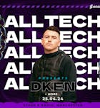 ALLTECH Presents DKEN & more (Hard Techno)
