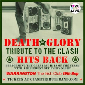 DEATH OR GLORY (Clash Tribute) - Warrington Irish Club - 19/9/26
