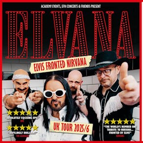 Elvana The World's Finest Elvis Fronted Tribute To Nirvana!