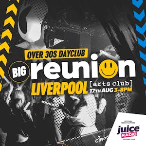 Big Reunion | Over 30s Dayclub | Liverpool | 17th August 3-8pm
