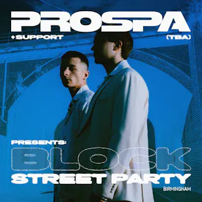 Prospa presents Block Party - Birmingham