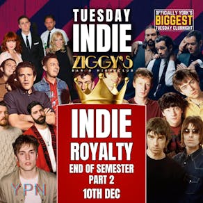 Tuesday Indie At Ziggys - INDIE ROYALTY - 10th December