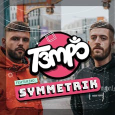 Tempo Presents: Symmetrik at Chancers