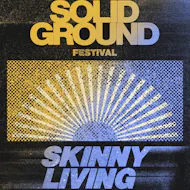 SKINNY LIVING - Solid Ground Festival at Tileyard North Courtyard