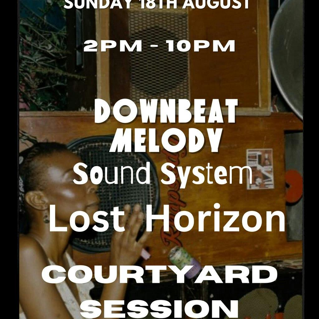 Downbeat Melody Yard Session | Lost Horizon HQ Bristol Sun 18 August 2024