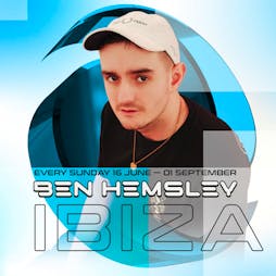Ben Hemsley Ibiza - 7th July Tickets | Ibiza Rocks Hotel Sant Antoni De Portm  | Sun 7th July 2024 Lineup