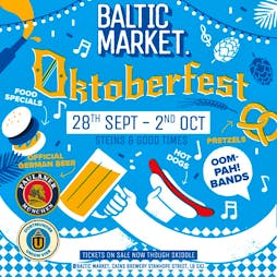 Baltic Market Oktoberfest 2022 Tickets | Baltic Market Liverpool  | Sun 2nd October 2022 Lineup