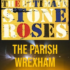 The Ultimate Stone Roses at The Parish Wrexham