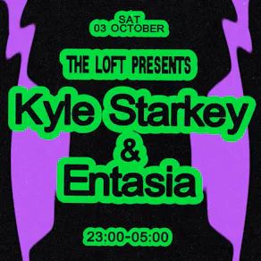 The Loft: Kyle Starkey & Entasia