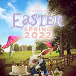 Whatton House Presents 'Easter In Wonderland' Tickets | Whatton House Loughborough  | Mon 18th April 2022 Lineup