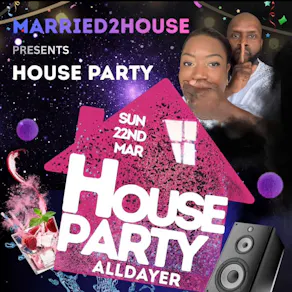 Married2house Presents: The House Party