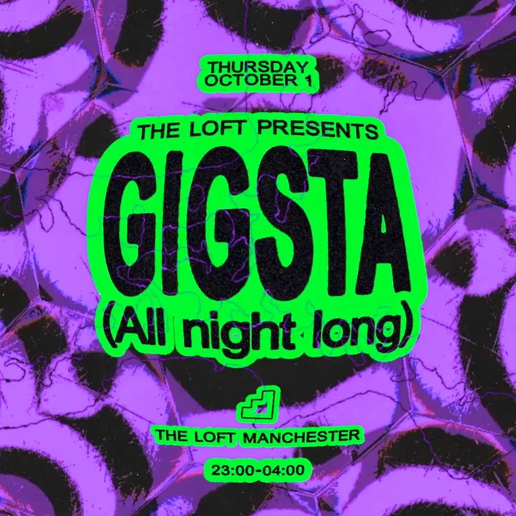The Loft: Gigsta (All Night Long) at The Loft MCR