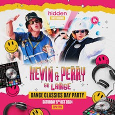 Kevin & Perry go Large - Dance Classics Day Party at Hidden Warehouse Nottingham