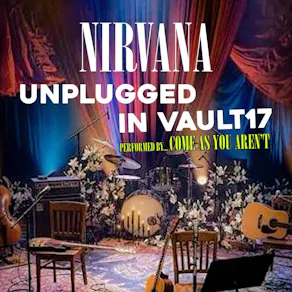 Live Music at Vault 17 - NIRVANA UNPLUGGED AT VAULT 17