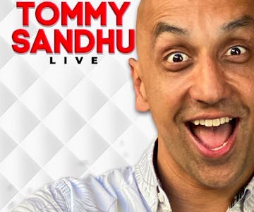 Tommy Sandhu : Live  Slough