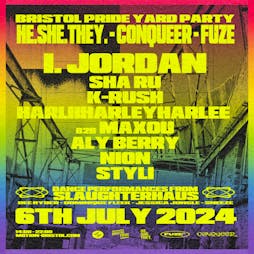 Bristol Pride Yard Party: HE.SHE.THEY. - CONQUEER - FUZE Tickets | Motion Bristol  | Sat 6th July 2024 Lineup