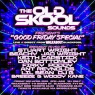 The Old Skool Sounds "Good Friday Special" at Walkabout Blackpool