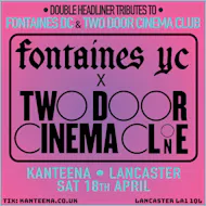 Fontains YC + Two Door Cinema Clone at Kanteena