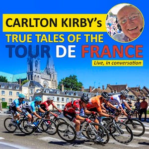 True Tales of the Tour De France with Carlton Kirby